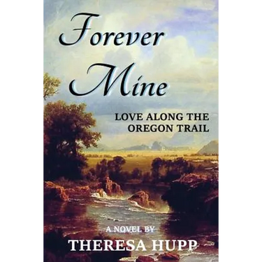 Forever Mine: Love Along the Oregon Trail