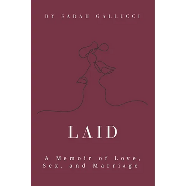 Laid: A Memoir of Love, Sex, and Marriage
