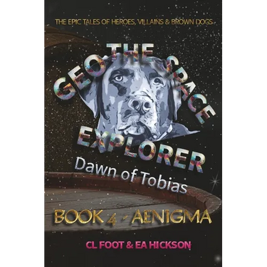 Geo the Space Explorer Book 4 Aenigma: Dawn of Tobias