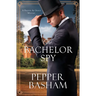 The Bachelor Spy: A Freddie and Grace Mystery Volume 5