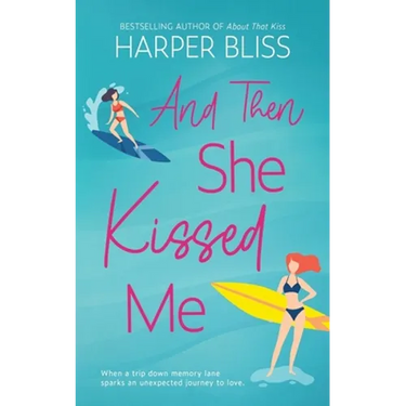 And Then She Kissed Me