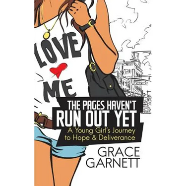 The Pages Haven't Run Out Yet: A Young Girl's Journey to Hope & Deliverance