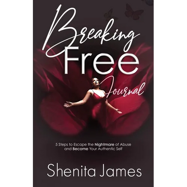 Breaking Free: 5 Steps To Escape The Nightmare of Abuse and Become Your Authentic Self