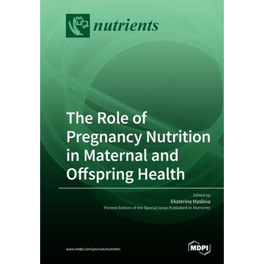 The Role of Pregnancy Nutrition in Maternal and Offspring Health