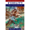 Fidelity: A Story of the Revolutionary War