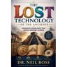 The Lost Technology of The Ancients: Advanced Knowledge That Defies Modern Science