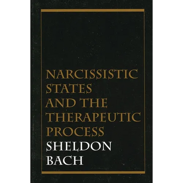 Narcissistic States and the Therapeutic Process