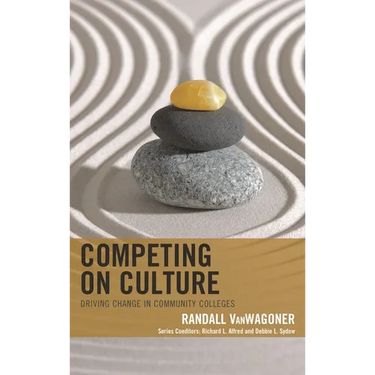 Competing on Culture: Driving Change in Community Colleges