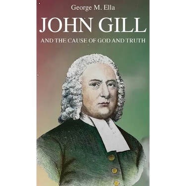 John Gill and the Cause of God and Truth