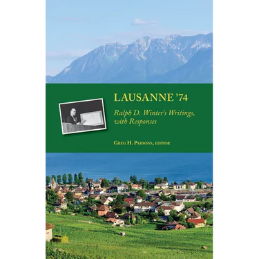 Lausanne '74: Ralph D. Winter's Writings, with Responses