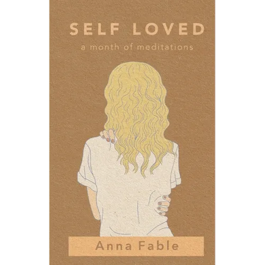 Self Loved: a Month of Meditations