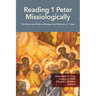 Reading 1 Peter Missiologically: The Missionary Motive, Message and Methods of 1 Peter