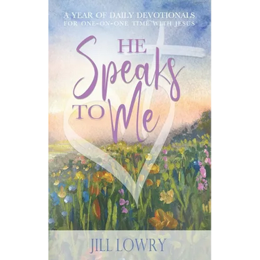 He Speaks To Me: A Year of Daily Devotionals for One-on-One Time with Jesus