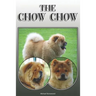 The Chow Chow: A Complete and Comprehensive Owners Guide To: Buying, Owning, Health, Grooming, Training, Obedience, Understanding and