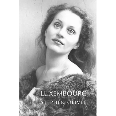 Luxembourg: Poems by Stephen Oliver