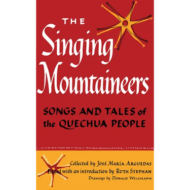 The Singing Mountaineers: Songs and Tales of the Quechua People