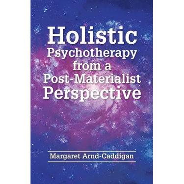 Holistic Psychotherapy from a Post-Materialist Perspective