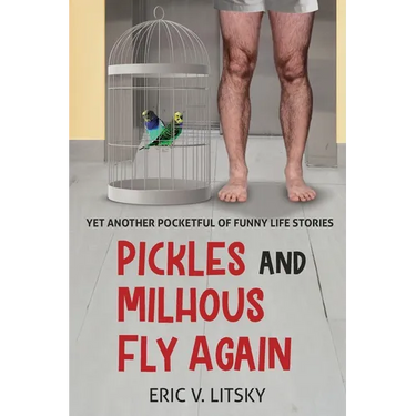 Pickles and Milhous Fly Again: Yet another pocketful of funny life stories
