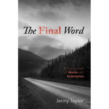 The Final Word: A True Account of Murder and Redemption