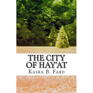 The City of Hay'at: A Collection of Seemingly Unrelated Stories
