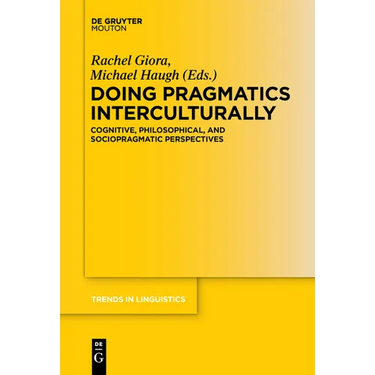 Doing Pragmatics Interculturally: Cognitive, Philosophical, and Sociopragmatic Perspectives