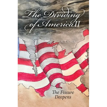 The Dividing of America II The Fissure Deepens