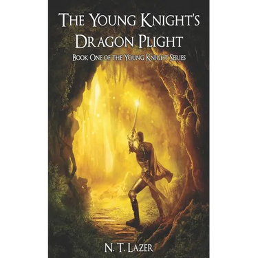 The Young Knight's Dragon Plight: Book One of the Young Knight Series