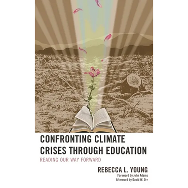 Confronting Climate Crises Through Education: Reading Our Way Forward