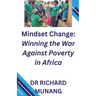 Mindset Change: Winning the War Against Poverty in Africa