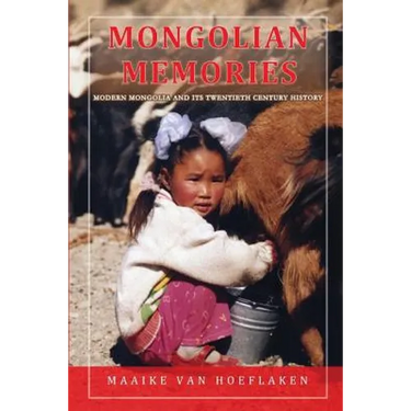 Mongolian Memories: Modern Mongolia and Its Twentieth Century History
