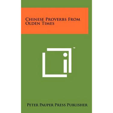 Chinese Proverbs from Olden Times