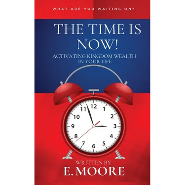 The Time Is Now! Activating Kingdom Wealth In Your Life!