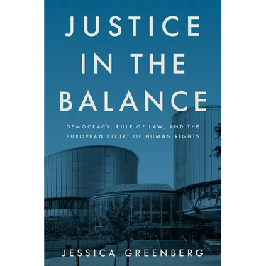 Justice in the Balance: Democracy, Rule of Law, and the European Court of Human Rights