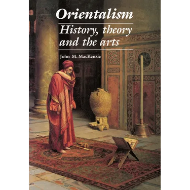 Orientalism: History, Theory and the Arts