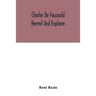 Charles De Foucauld Hermit And Explorer