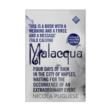 Malacqua: Four Days of Rain in the City of Naples, Waiting for the Occurrence of an Extraordinary Event