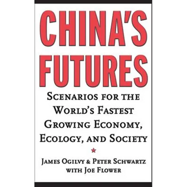 China's Futures: Scenarios for the World's Fastest Growing Economy, Ecology, and Society