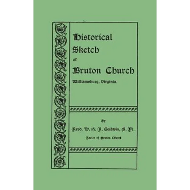 Historical Sketch of Bruton Church, Williamsburg, Virginia
