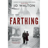 Farthing: A Story of a World That Could Have Been