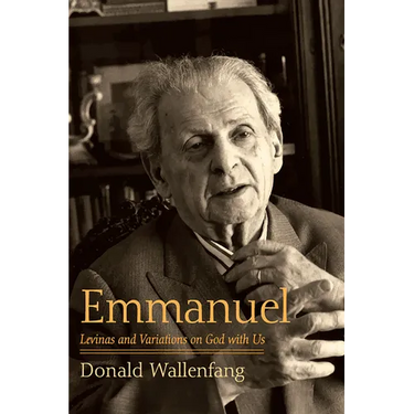 Emmanuel: Levinas and Variations on God with Us