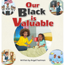 Our Black is Valuable