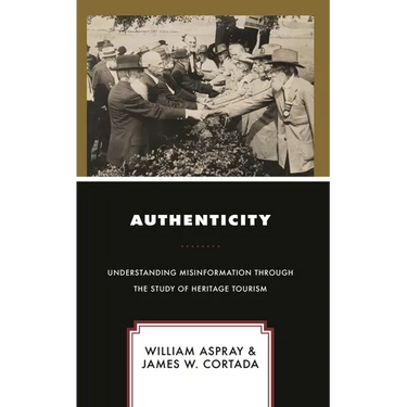 Authenticity: Understanding Misinformation Through the Study of Heritage Tourism