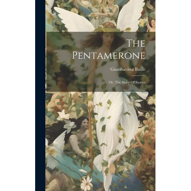 The Pentamerone: Or, The Story Of Stories