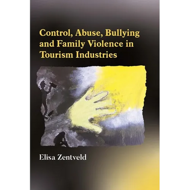 Control, Abuse, Bullying and Family Violence in Tourism Industries