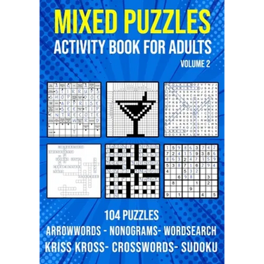 Mixed Puzzle Activity Book for Adults Volume 2: Arrowwords, Crossword, Kriss Kross, Word Search, Sudoku & Nonogram Variety Puzzlebook (UK Version)
