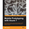 Mobile Prototyping with Axure 7