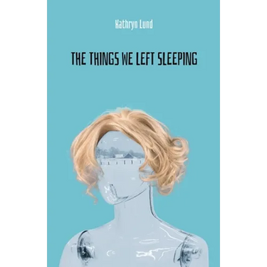 The Things We Left Sleeping