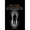 Light a Candle or Curse the Darkness