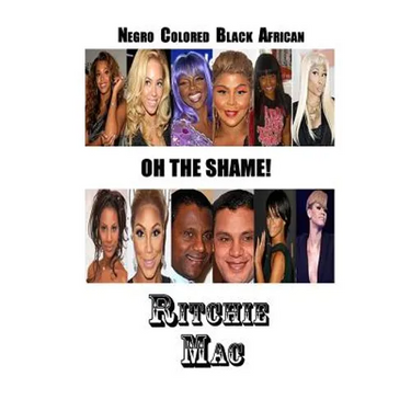 Negro Colored Black African OH THE SHAME!