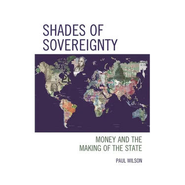 Shades of Sovereignty: Money and the Making of the State